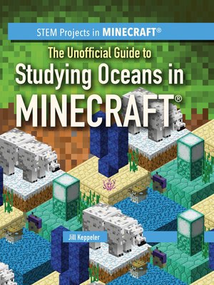cover image of The Unofficial Guide to Studying Oceans in Minecraft